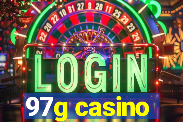 97g casino