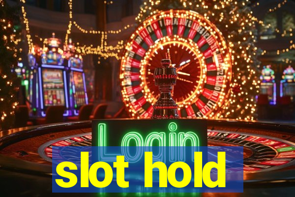 slot hold