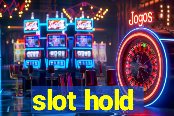 slot hold