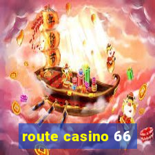 route casino 66