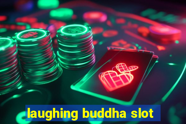 laughing buddha slot