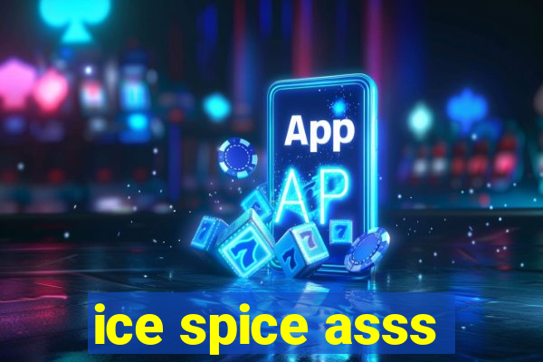 ice spice asss