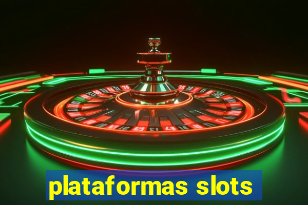 plataformas slots