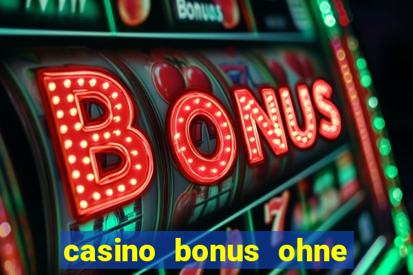 casino bonus ohne einzahlung 2021 neu