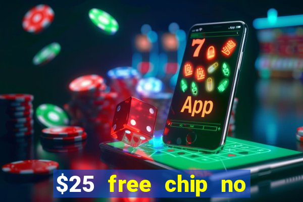 $25 free chip no deposit casino