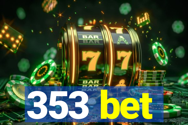 353 bet