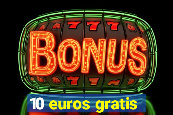 10 euros gratis