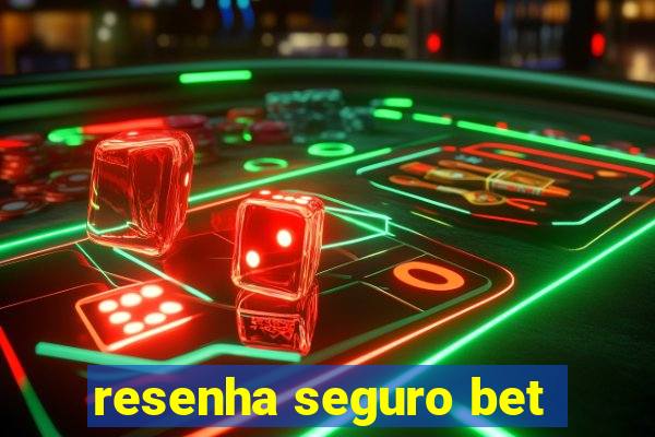 resenha seguro bet