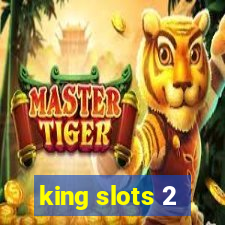 king slots 2