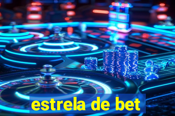 estrela de bet