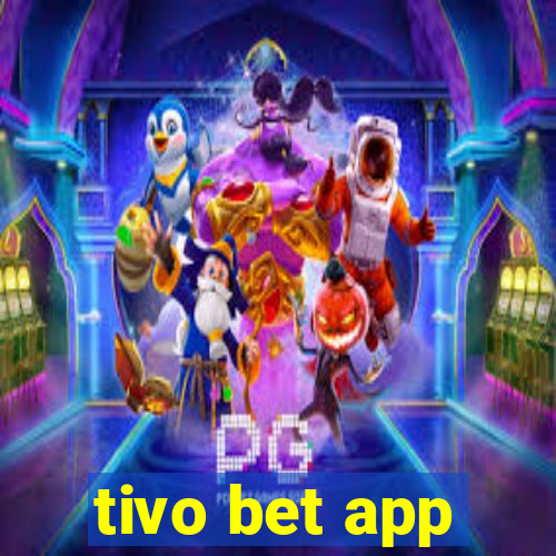 tivo bet app