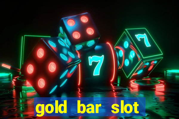 gold bar slot machine online