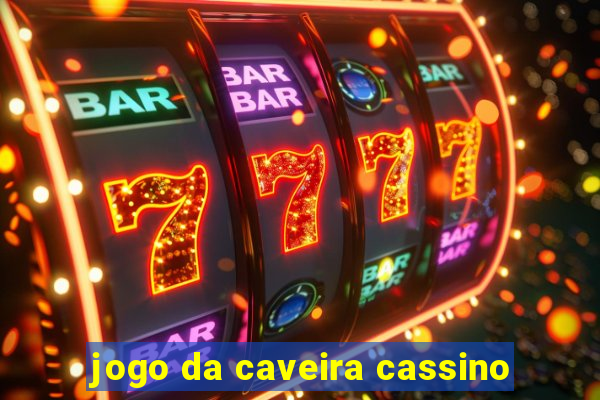 jogo da caveira cassino