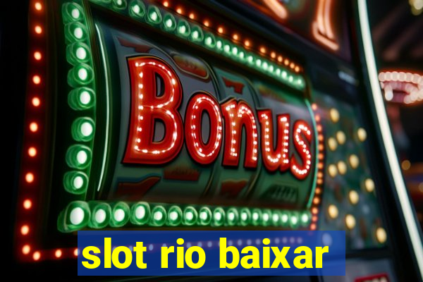 slot rio baixar