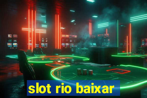 slot rio baixar