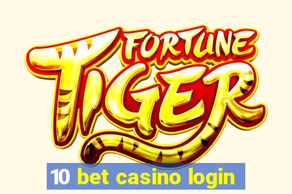 10 bet casino login