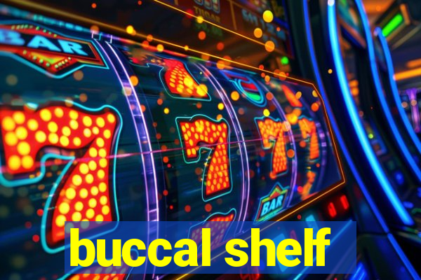 buccal shelf