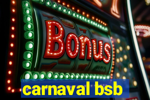 carnaval bsb