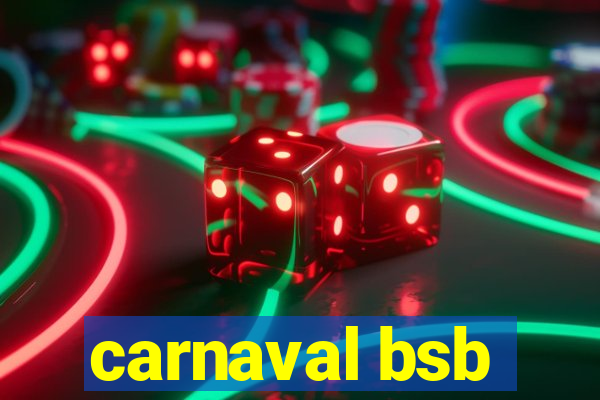 carnaval bsb