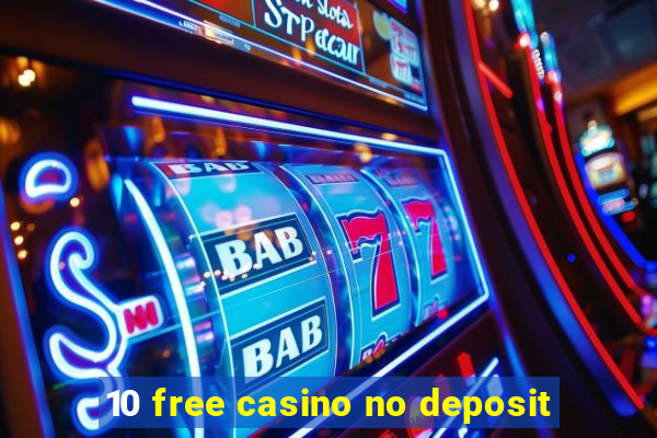 10 free casino no deposit