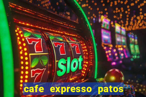 cafe expresso patos de minas