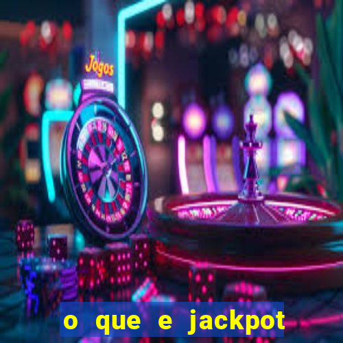 o que e jackpot no jogo do tigre