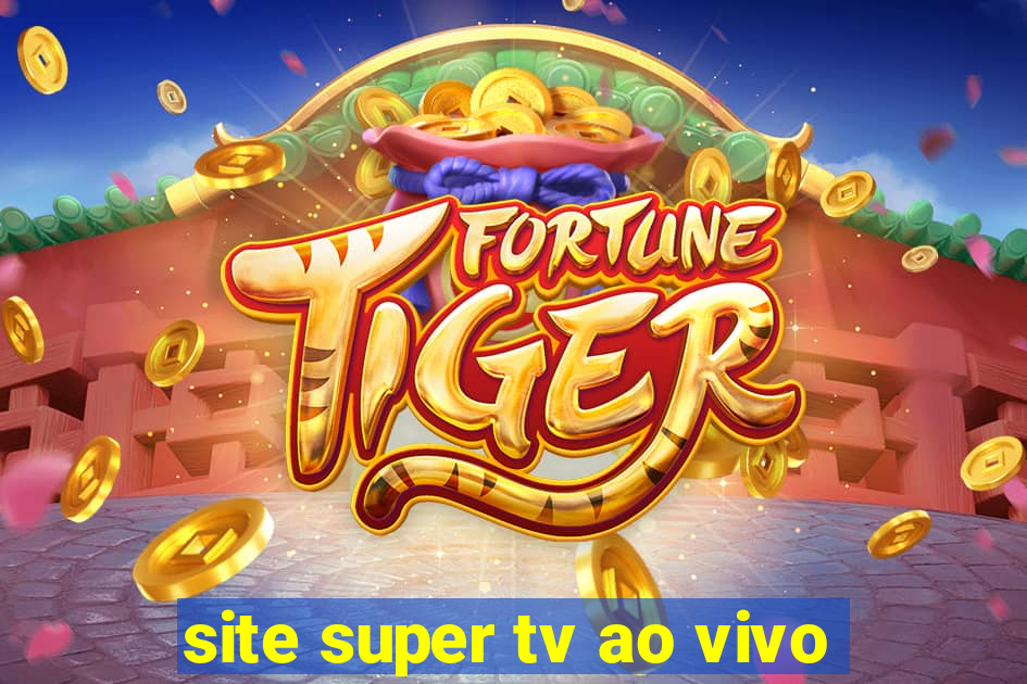 site super tv ao vivo