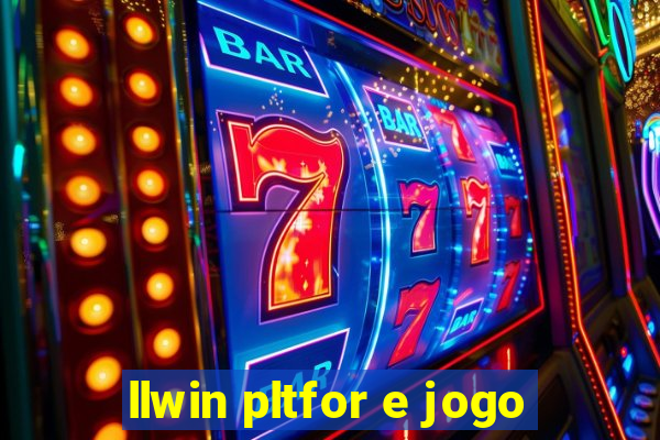 llwin pltfor e jogo