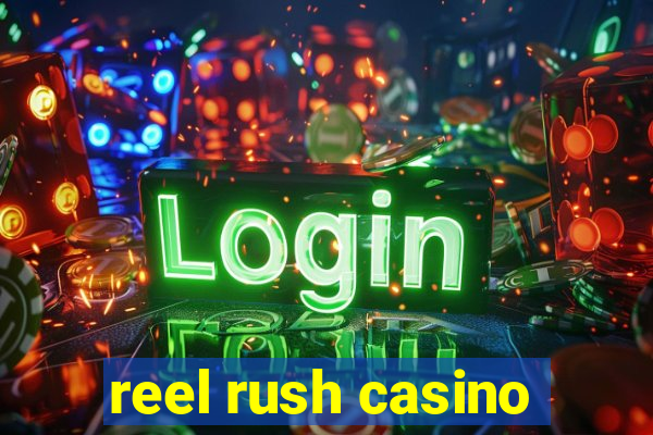 reel rush casino