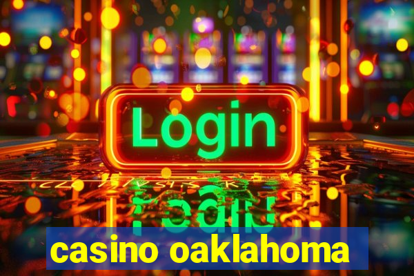 casino oaklahoma