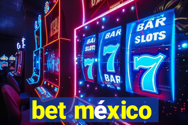 bet méxico