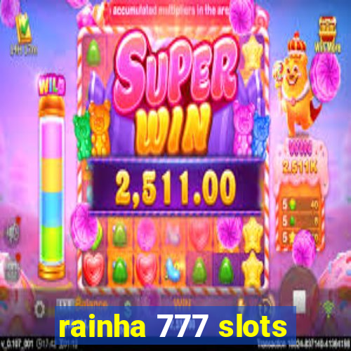 rainha 777 slots