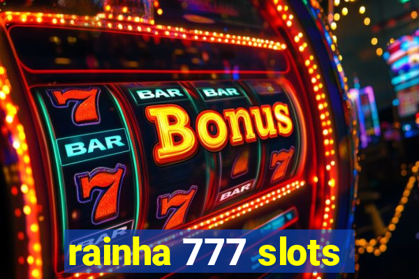 rainha 777 slots