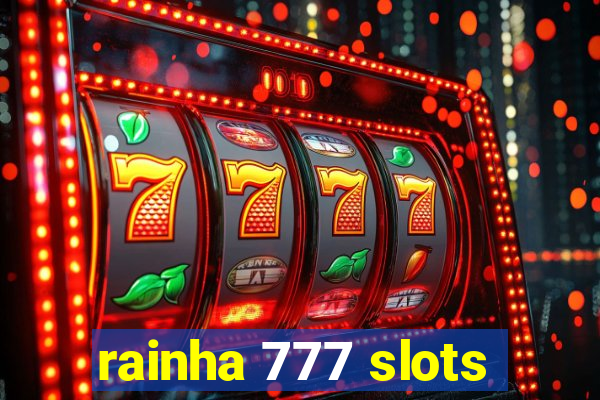 rainha 777 slots