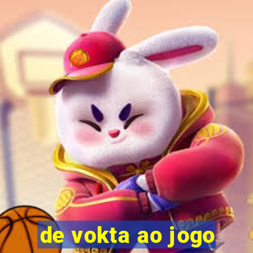 de vokta ao jogo