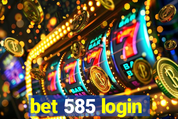 bet 585 login