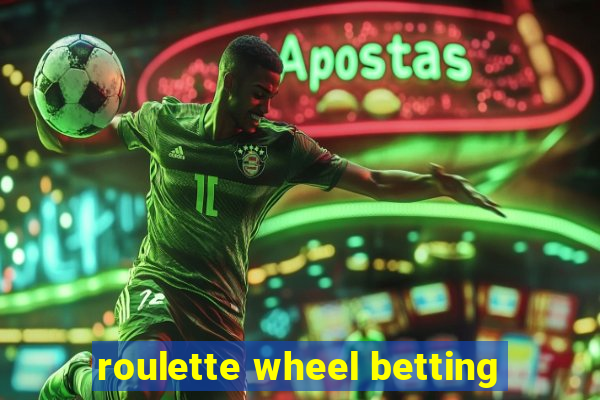 roulette wheel betting