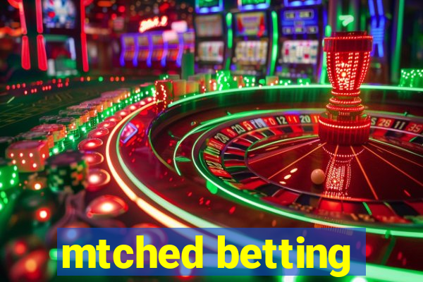 mtched betting