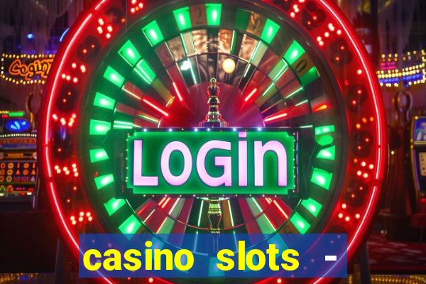 casino slots - slot machines