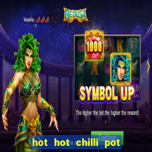 hot hot chilli pot slot free play