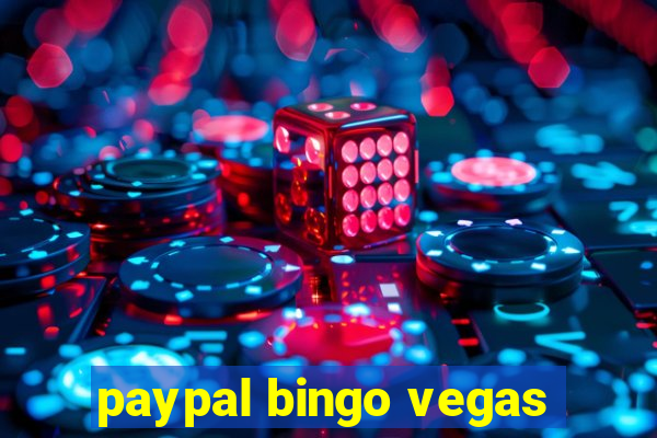 paypal bingo vegas