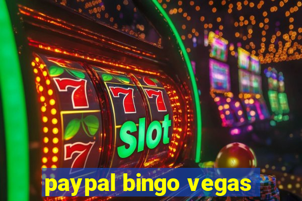 paypal bingo vegas