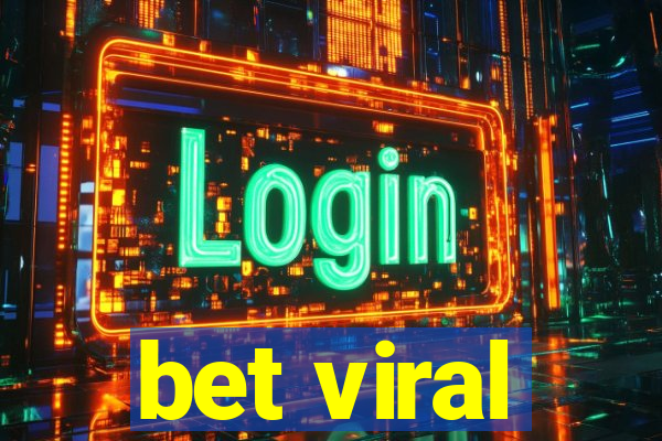 bet viral