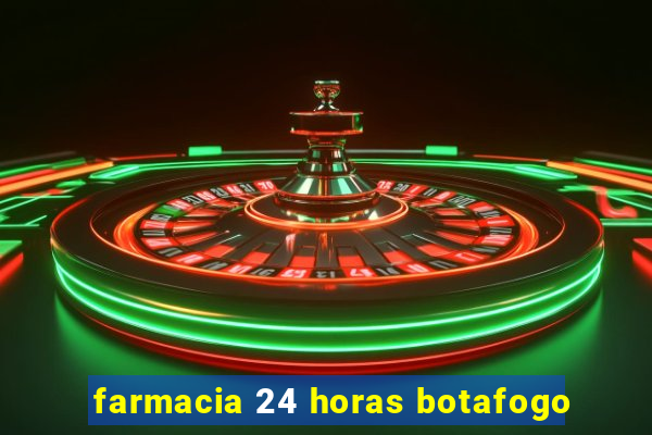 farmacia 24 horas botafogo