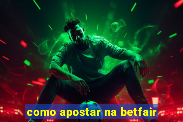 como apostar na betfair