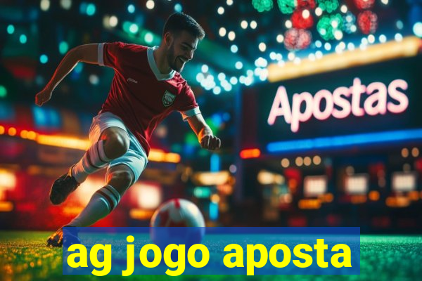 ag jogo aposta