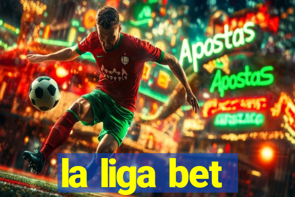 la liga bet