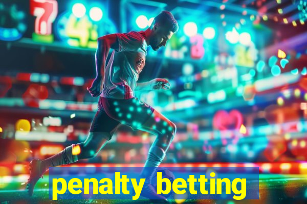 penalty betting