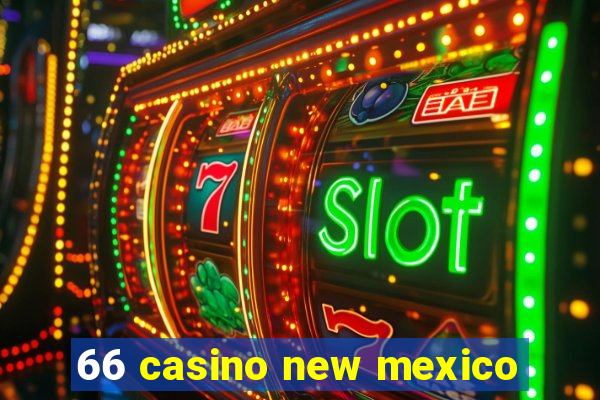 66 casino new mexico