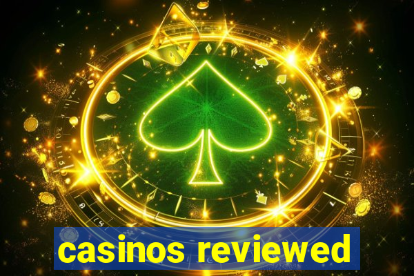 casinos reviewed